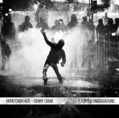 Hometown Hate : For the Underground